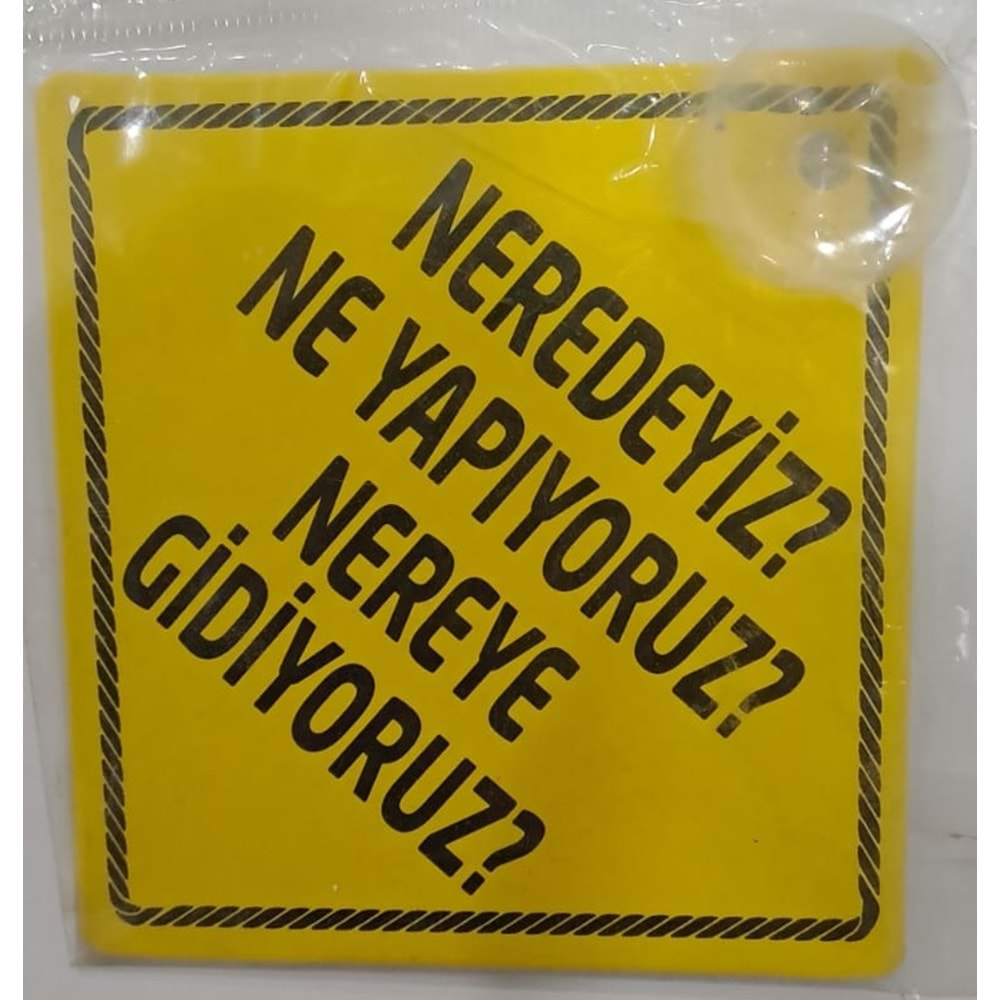 ARABA YAZISI (STİCKER) VANTUZLU ( 11 x 11 cm ) - NEREDEYİZ ? NE YAPIYORUZ ? NEREYE GİDİYORUZ ?