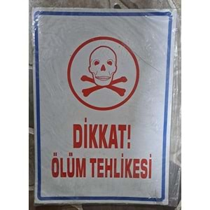 DİKKAT ÖLÜM TEHLİKESİ SAC LEVHA ( 25 x 35 cm )