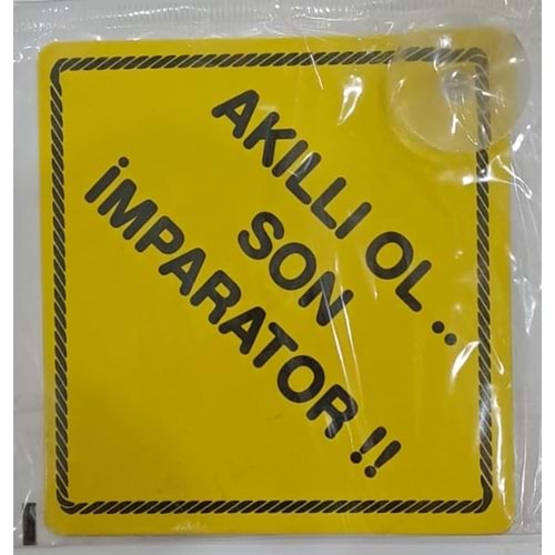 ARABA YAZISI (STİCKER) VANTUZLU ( 11 x 11 cm ) - AKILLI OL .. SON İMPARATOR !!