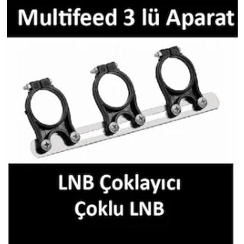 LNB KELEPÇESİ 3 LÜ - LNB ÇOKLAYICI MULTİFEED APARAT 3 LÜ