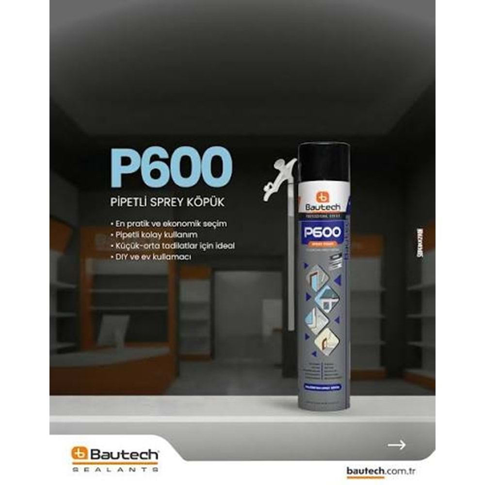 BAUTECH P600 POLİÜRETAN KÖPÜK 600gr